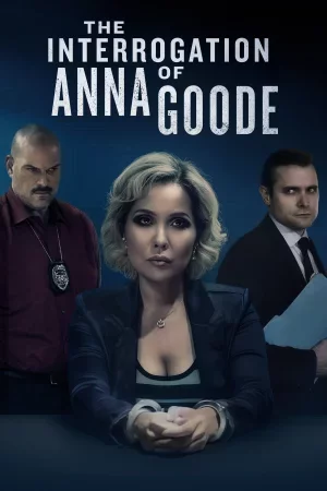 The Interrogation of Anna Goode izle