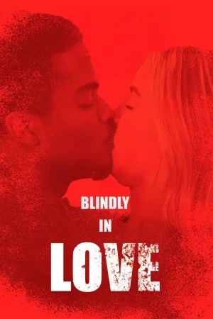 Blindly in Love izle