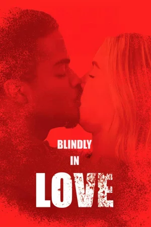Blindly in Love izle