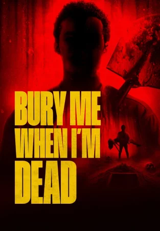 Bury Me When I'm Dead izle