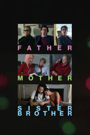 Father Mother Sister Brother izle